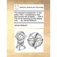 thumbnail image 1 of The weaver's companion. In two parts. Part I. Containing a new and correct set of tables, ... Part II. The art of weavin, (Paperback), 1 of 1