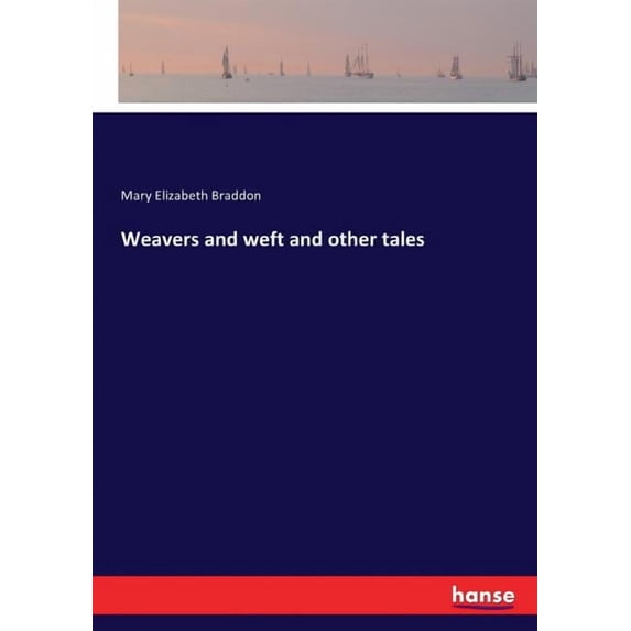 Weavers and weft and other tales, (Paperback)