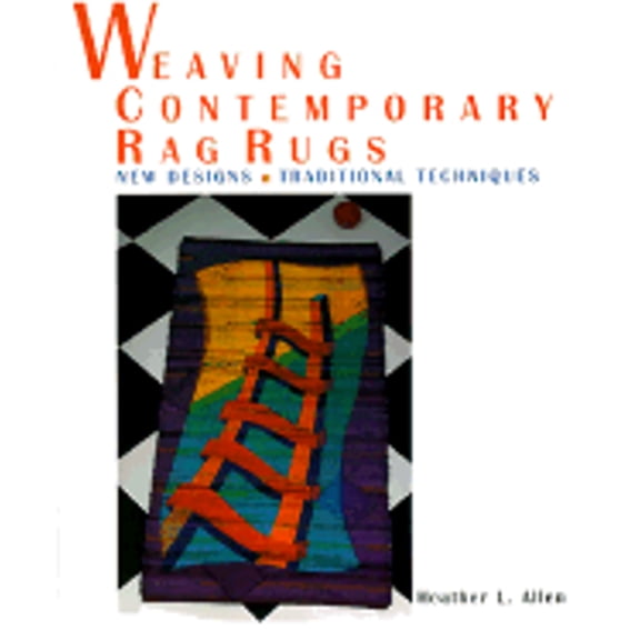 Pre-Owned Weaving Contemporary Rag Rugs: New Designs, Traditional Techniques, 9781887374392, 1887374396, Hardcover, First Edition edition