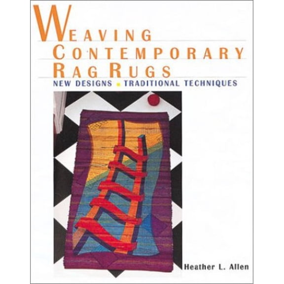 Pre-Owned Weaving Contemporary Rag Rugs: New Designs, Traditional Techniques (Paperback) 1579902669 9781579902667