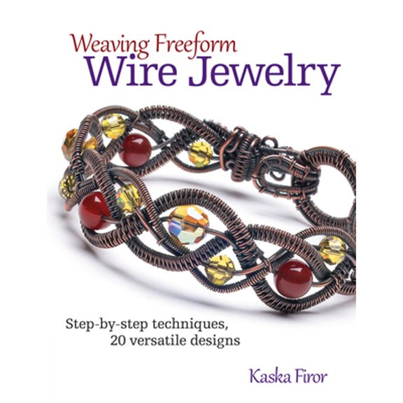 Pre-Owned Weaving Freeform Wire Jewelry: Step-By-Step Techniques, 20 Versatile Designs (Paperback) 0871167034 9780871167033