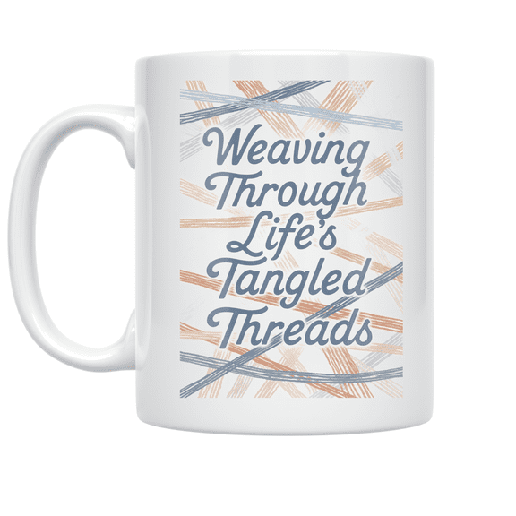 Weaving Through Life's Tangled Threads - Mindful Living Enthusiast - 11 oz Ceramic Coffee Mug