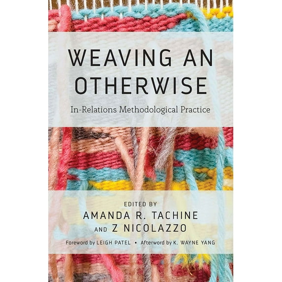 Weaving an Otherwise: In-Relations Methodological Practice, (Paperback)