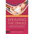 thumbnail image 1 of Weaving the Cradle : Facilitating Groups to Promote Attunement and Bonding Between Parents, Their Babies and Toddlers, 1 of 1
