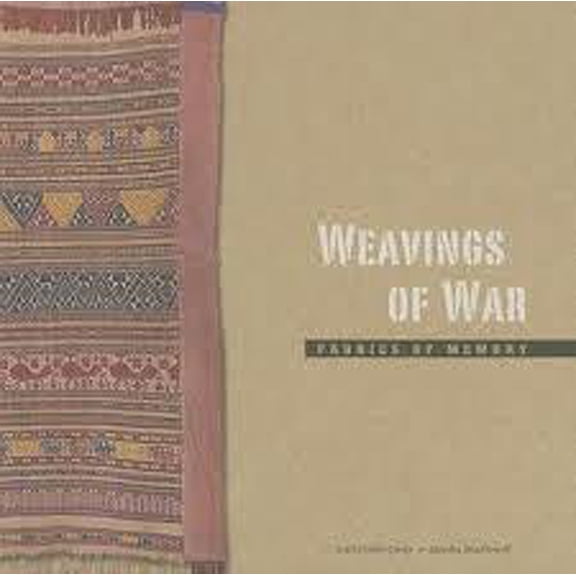 Weavings of War : Fabrics of Memory (Paperback)