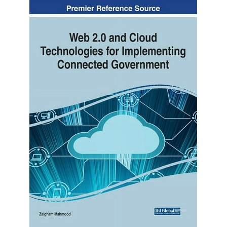 Web 2.0 and Cloud Technologies for Implementing Connected Government, (Hardcover)