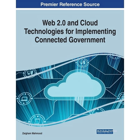 Web 2.0 and Cloud Technologies for Implementing Connected Government (Paperback)