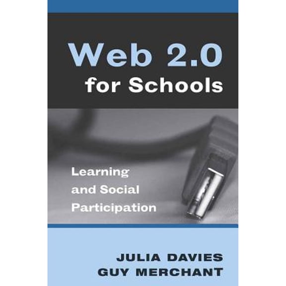 Pre-Owned Web 2.0 for Schools: Learning and Social Participation (Paperback) 1433102633 9781433102639