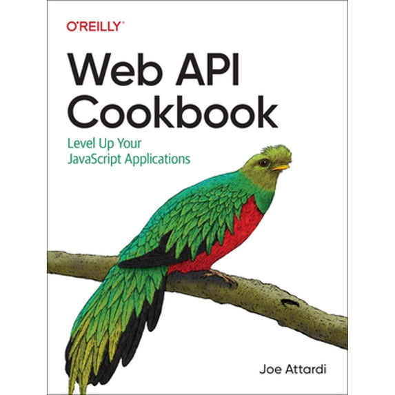 Pre-Owned Web API Cookbook: Level Up Your JavaScript Applications, 9781098150693, 1098150694, Paperback, 1 edition