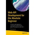 thumbnail image 1 of Web API Development for the Absolute Beginner: A Step-By-Step Approach to Learning the Fundamentals of Web API Developme, (Paperback), 1 of 1