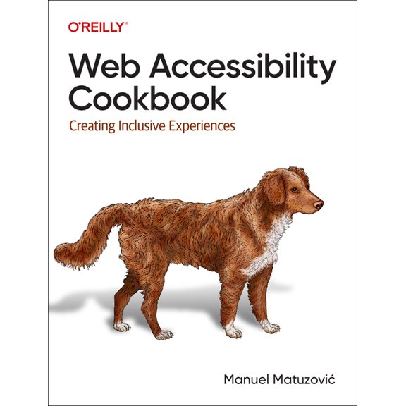 Web Accessibility Cookbook: Creating Inclusive Experiences, (Paperback)