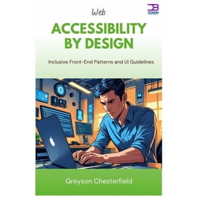 Web Accessibility by Design: Inclusive Front-End Patterns and UI Guidelines, (Paperback)