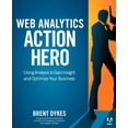 thumbnail image 1 of Pre-Owned Web Analytics Action Hero: Using Analysis to Gain Insight and Optimize Your Business (Paperback) 032179401X 9780321794017, 1 of 1