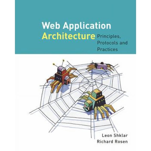 Pre-Owned Web Application Architecture: Principles, Protocols, and Practices (Paperback) 0471486566 9780471486565