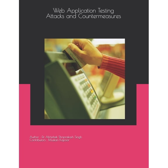 Web Application Testing: Attacks and Countermeasures, (Paperback)