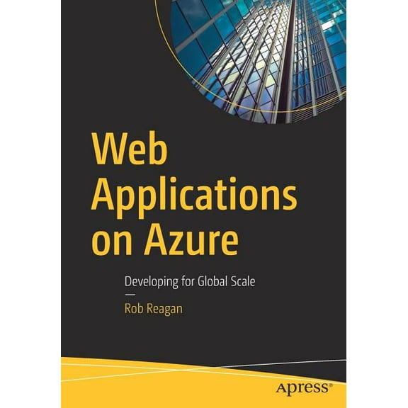 Web Applications on Azure: Developing for Global Scale, (Paperback)