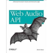 Web Audio API Advanced Sound for Games and Interactive Apps Paperback