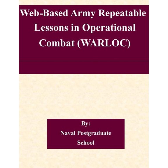Web-Based Army Repeatable Lessons in Operational Combat (Warloc)