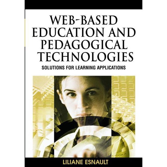 Web-Based Education and Pedagogical Technologies: Solutions for Learning Applications, (Hardcover)