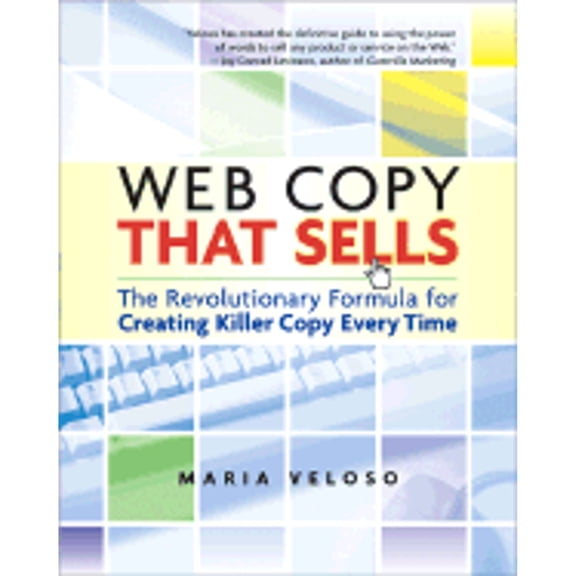 Pre-Owned Web Copy That Sells: The Revolutionary Formula for Creating Killer Copy Every Time (Paperback) 0814472494 9780814472491