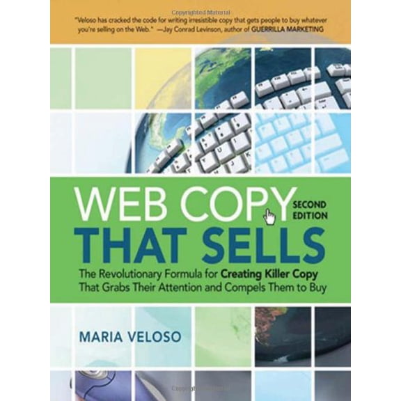 Pre-Owned Web Copy That Sells: The Revolutionary Formula for Creating Killer Copy That Grabs Their Attention and Compels Them to Buy (Paperback) 0814413048 9780814413043