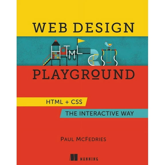 Web Design Playground : HTML & CSS the Interactive Way (Edition 1) (Paperback)