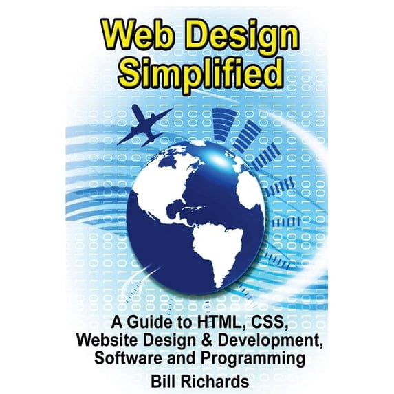 Web Design Simplified: A Guide to HTML, CSS, Website Design & Development, Software and Programming (Paperback)
