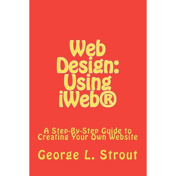 Web Design: Using Iweb(r)