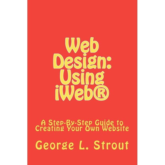 Web Design: Using Iweb(r)