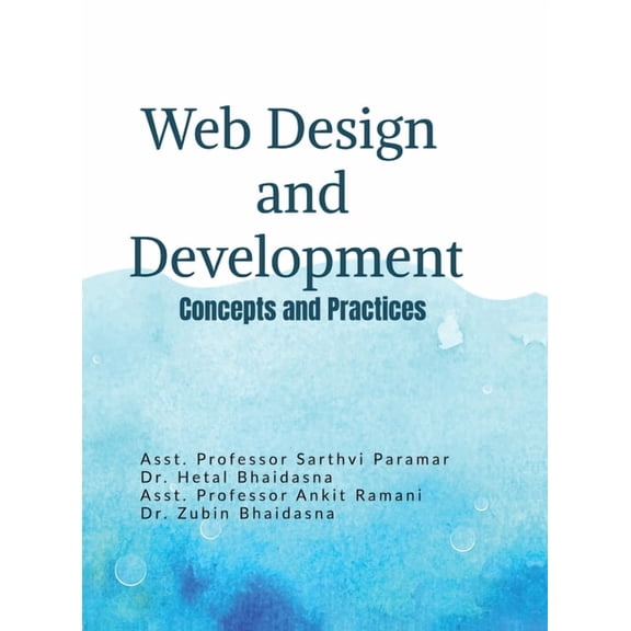 Web Design and Development: Concepts and Practices: From Fundamentals to Modern Web Technologies: Concepts and Practices, (Hardcover)