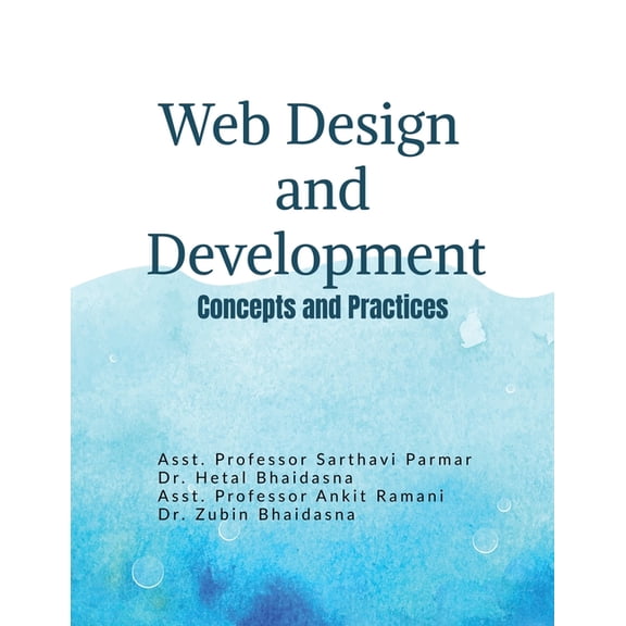 Web Design and Development: Concepts and Practices: From Fundamentals to Modern Web Technologies, (Paperback)