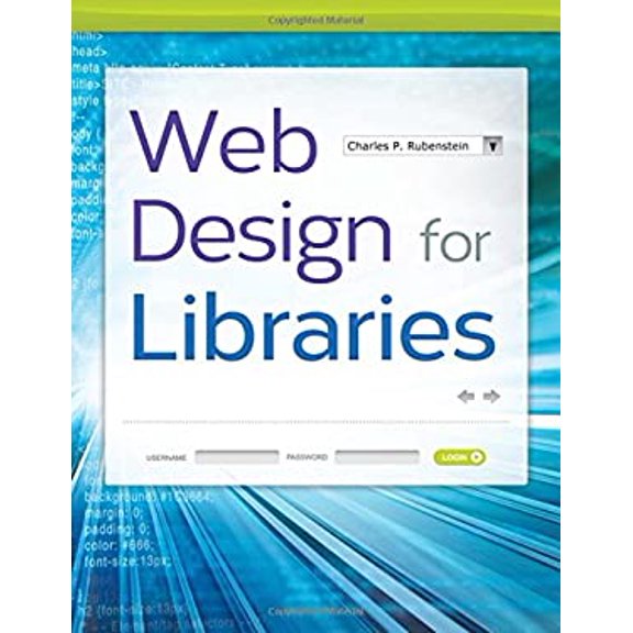 Pre-Owned Web Design for Libraries (Paperback 9781610693431) by Charles Rubenstein