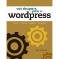 thumbnail image 1 of Web Designer's Guide to WordPress: Plan, Theme, Build, Launch (Paperback) by Jesse Friedman, 1 of 1