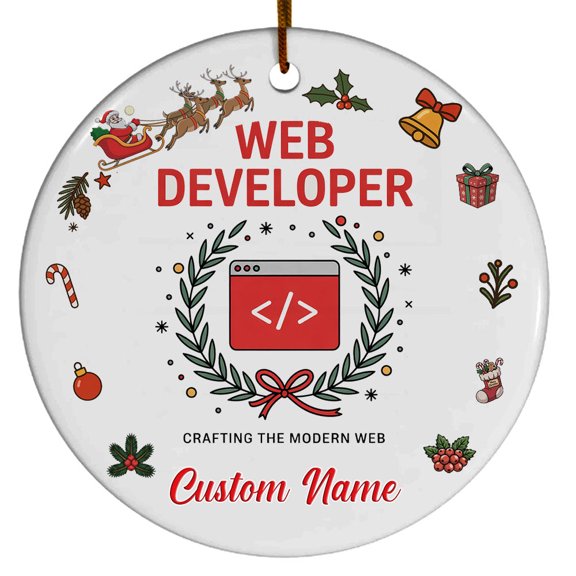 Web Developer Ornament  Holiday Ornament Gift with Custom Text for Family, Friends, Colleagues, Christmas 2025 Tree Keepsake