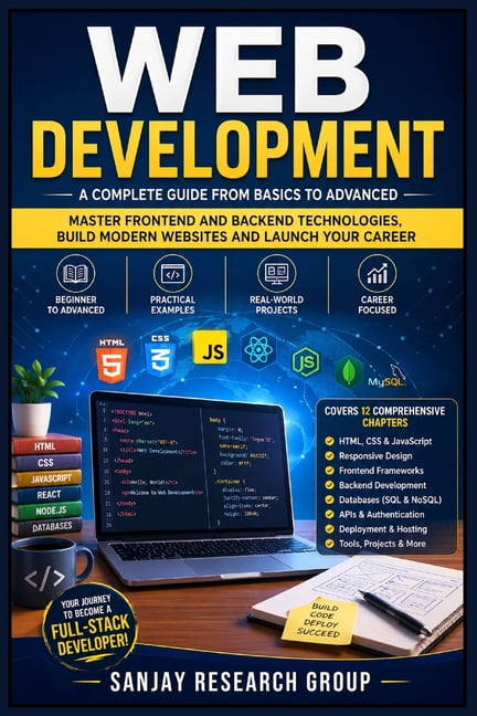 Technical Skill Books by Sanjay Mandavi Web Development: A Complete Guide from Basics to Advanced, Book 8, (Paperback)