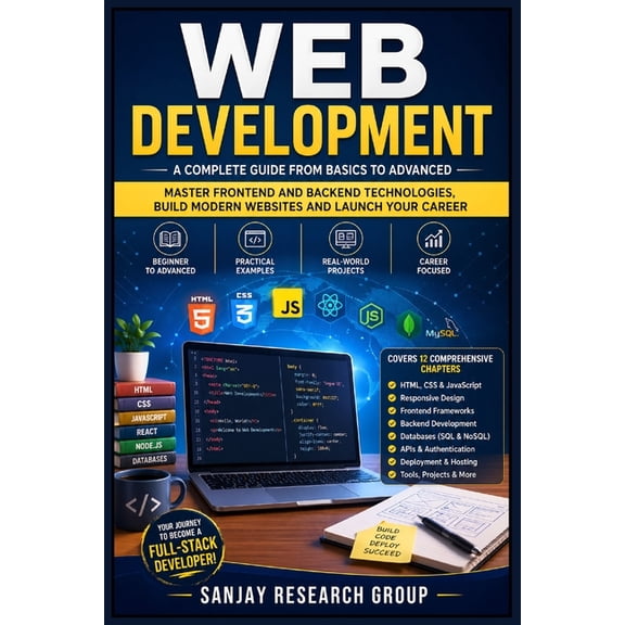 Technical Skill Books by Sanjay Mandavi Web Development: A Complete Guide from Basics to Advanced, Book 8, (Paperback)