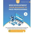 thumbnail image 1 of Web Development from Beginner to Paid Pr Web Development from Beginner to Paid Professional, 3: Learn JavaScript Algorithms &amp; Data Structures Step By Step. E, Book 3, (Paperback), 1 of 1
