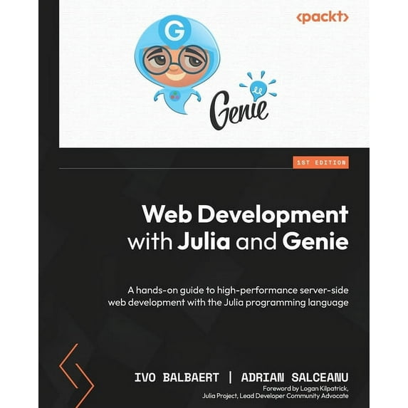 Web Development with Julia and Genie: A hands-on guide to high-performance server-side web development with the Julia programming language (Paperback)