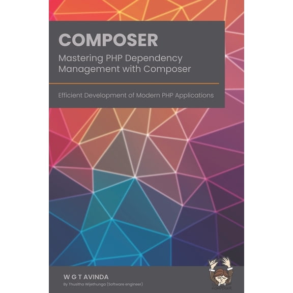 Web Development Mastering PHP Dependency Management with Composer: Efficient Development of Modern PHP Applications, Book 2, (Paperback)