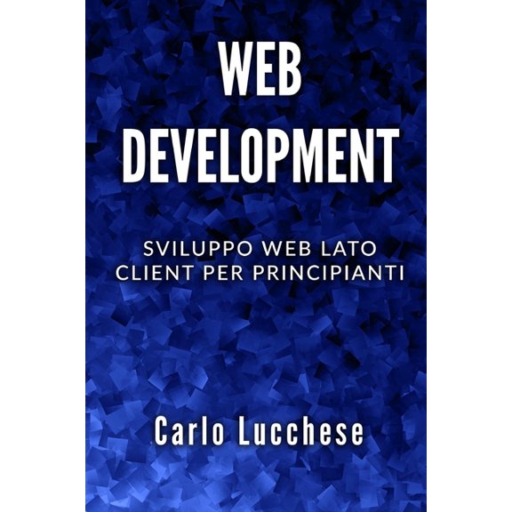 Web Development : Sviluppo web lato client per principianti (Paperback)