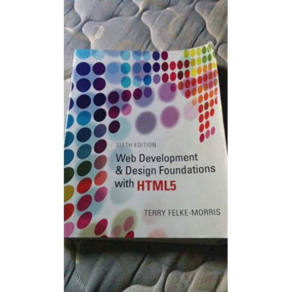Pre-Owned Web Development and Design Foundations with HTML5 (6th Edition) (Paperback) 0132783398 9780132783392