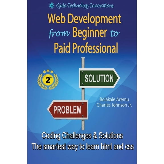 Web Development from Beginner to Paid Professional: Coding Challenges and solutions - The smartest way to learn html and, (Paperback)