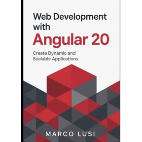 Web Development with Angular 20: Create Dynamic and Scalable Applications, (Paperback)