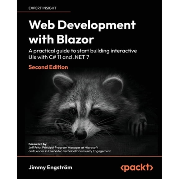 Pre-Owned Web Development with Blazor: A practical guide to start building interactive UIs with C# 11 and .NET (Paperback) by Jimmy Engstrm, Jeff Fritz