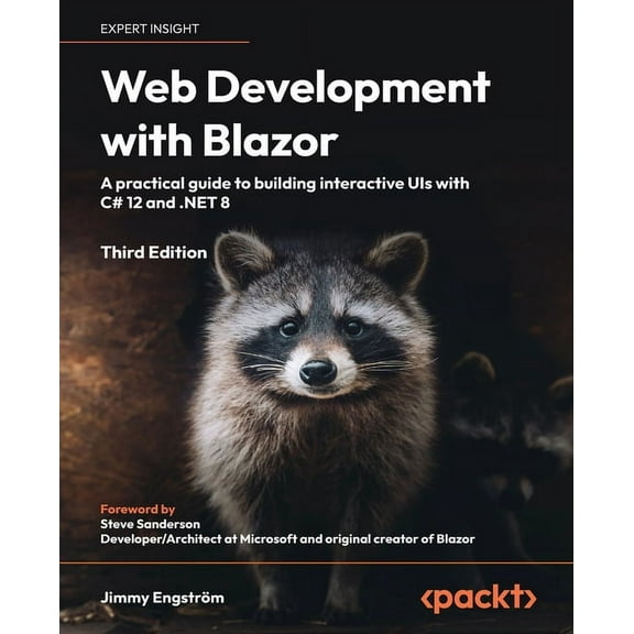 Web Development with Blazor - Third Edition: A practical guide to start building interactive UIs with C# 12 and .NET 8, (Paperback)
