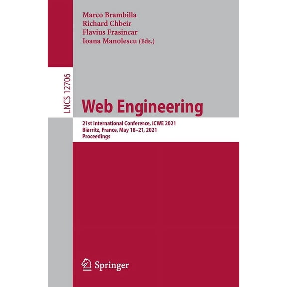 Web Engineering: 21st International Conference, Icwe 2021, Biarritz, France, May 18-21, 2021, Proceedings, (Paperback)