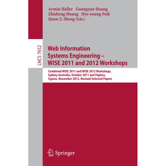Web Information Systems Engineering: Combined Wise 2011 and 2012 Workshops, Sydney, Australia, October 13-14, 2011 and P, (Paperback)
