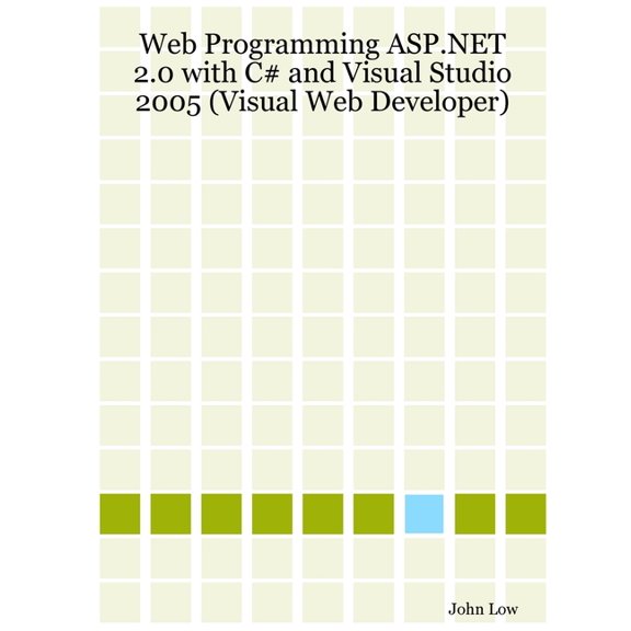 Web Programming ASP.NET 2.0 with C# and Visual Studio 2005 (Visual Web Developer), (Paperback)