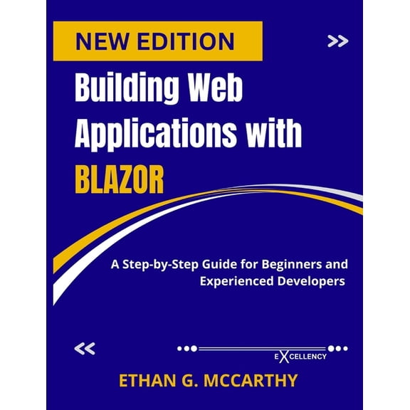 Web Programming, Cloud Computing and Dev Building Web Applications with Blazor: A Step-by-Step Guide for Beginners and Experienced Developers, (Paperback)