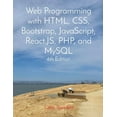 thumbnail image 1 of Web Programming with HTML, CSS, Bootstrap, JavaScript, React.JS, PHP, and MySQL Fourth Edition, (Paperback), 1 of 1